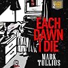 Each Dawn I Die
