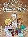 Golden Girls: Coloring Book for fans of Blanche, Dorothy, Sophia and Rose