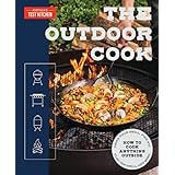 The Outdoor Cook: How to Cook Anything Outside Using Your Grill