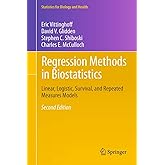 Regression Methods in Biostatistics: Linear, Logistic, Survival, and Repeated Measures Models (Statistics for Biology and Hea