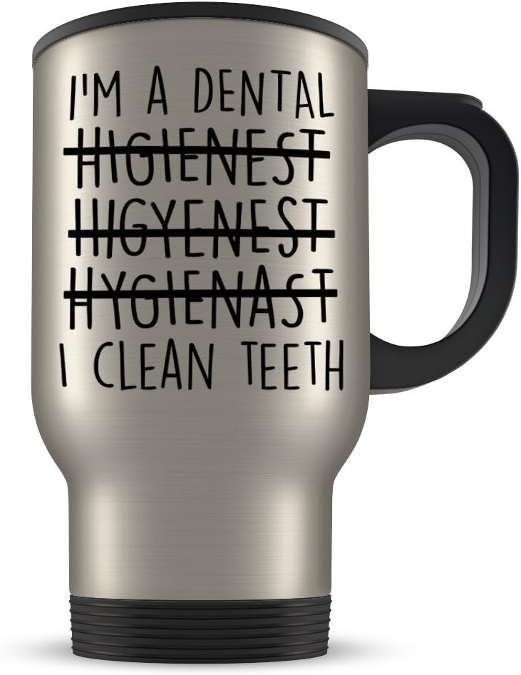 Amazon Com Dental Hygienist Travel Mug Funny Dentistry Gift For Men And Women Great For Student Graduation Or Profession Best Dental Hygiene Gag Traveler Coffee Cup Idea Kitchen Dining