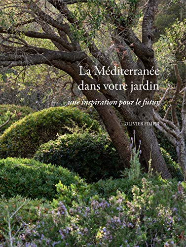 La Méditerranée dans votre jardin : Une inspiration pour le futur by