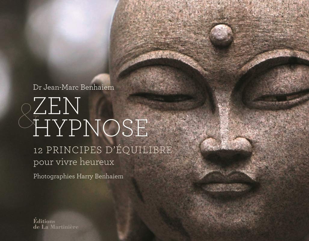 Zen Et Hypnose 12 Principes D Equilibre Pour Vivre Heureux Benhaiem Jean Marc Benhaiem Harry Amazon Com Books