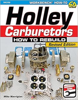 Holley Carburetors: How to Rebuild, by Mike Mavrigian