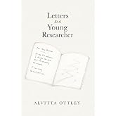 Letters to a Young Researcher: Lessons on Doubt, Rejection, Belonging, and Finding Your Way