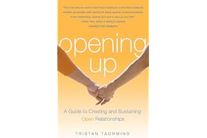 Opening Up: A Guide To Creating and Sustaining Open Relationships