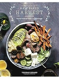 Half Baked Harvest Cookbook: Recipes from My Barn in the Mountains