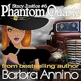 Phantom Quartz: A Stacy Justice Witch Mystery, Book 6