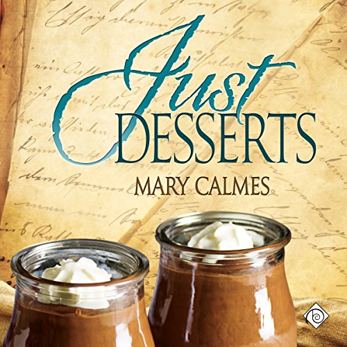 Just Desserts: Tales of the Curious Cookbook by Mary Calmes