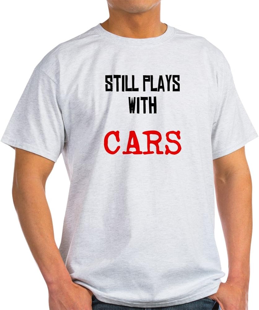 CafePress I Still Play with Cars Light Cotton T-Shirt