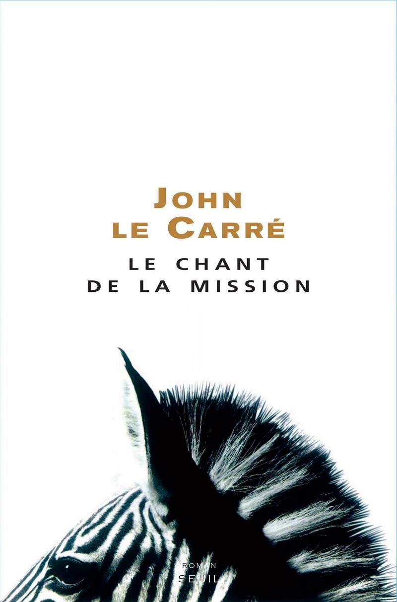 Le Chant de la Mission: Amazon.fr: John le Carré: Livres
