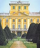 The Great Country Houses of Europe: The Czech Republic, Slovakia, Hungary, Poland by