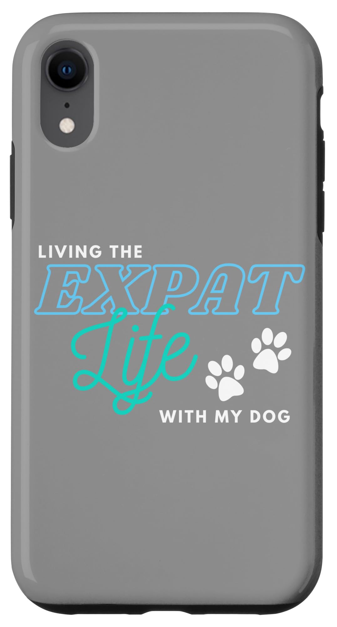 iPhone XR Living the Expat Life With My Dog Case