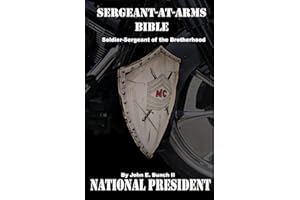 Sergeant-at-Arms Bible: Soldier-Sergeant of the Brotherhood (Motorcycle Clubs Bible - How to Run Your MC)