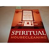 Spiritual Housecleaning: Healing the Space Within by Beautifying the Space Around You