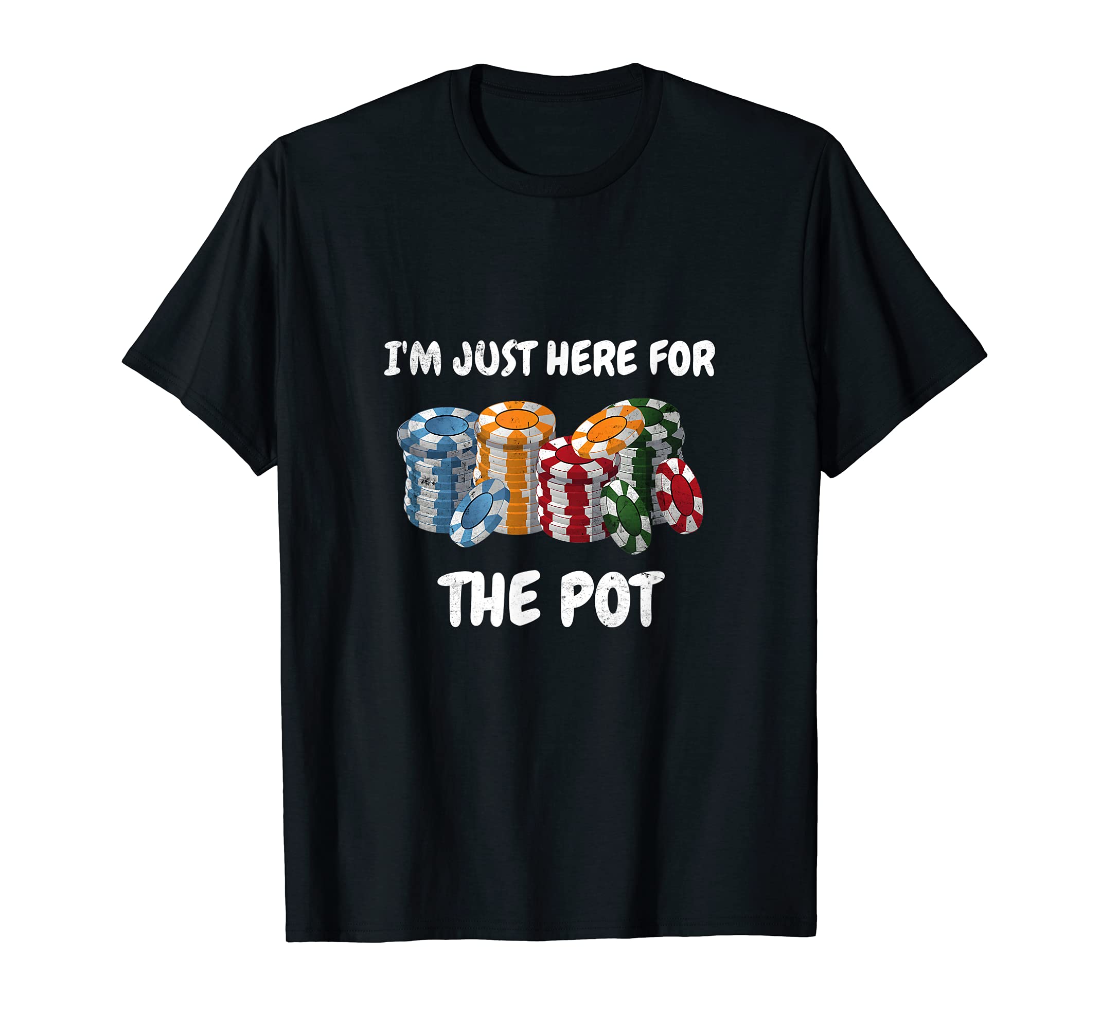 Funny Poker I'm Just Here For The Pot Gambling Player T-Shirt