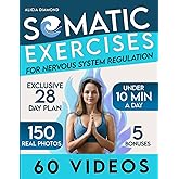 Somatic Exercises for Nervous System Regulation: 60 Video-Guided Techniques to Reignite Your Inner Strength, Release Trauma,