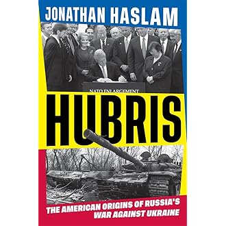 Hubris: The American Origins of Russia's War against Ukraine
