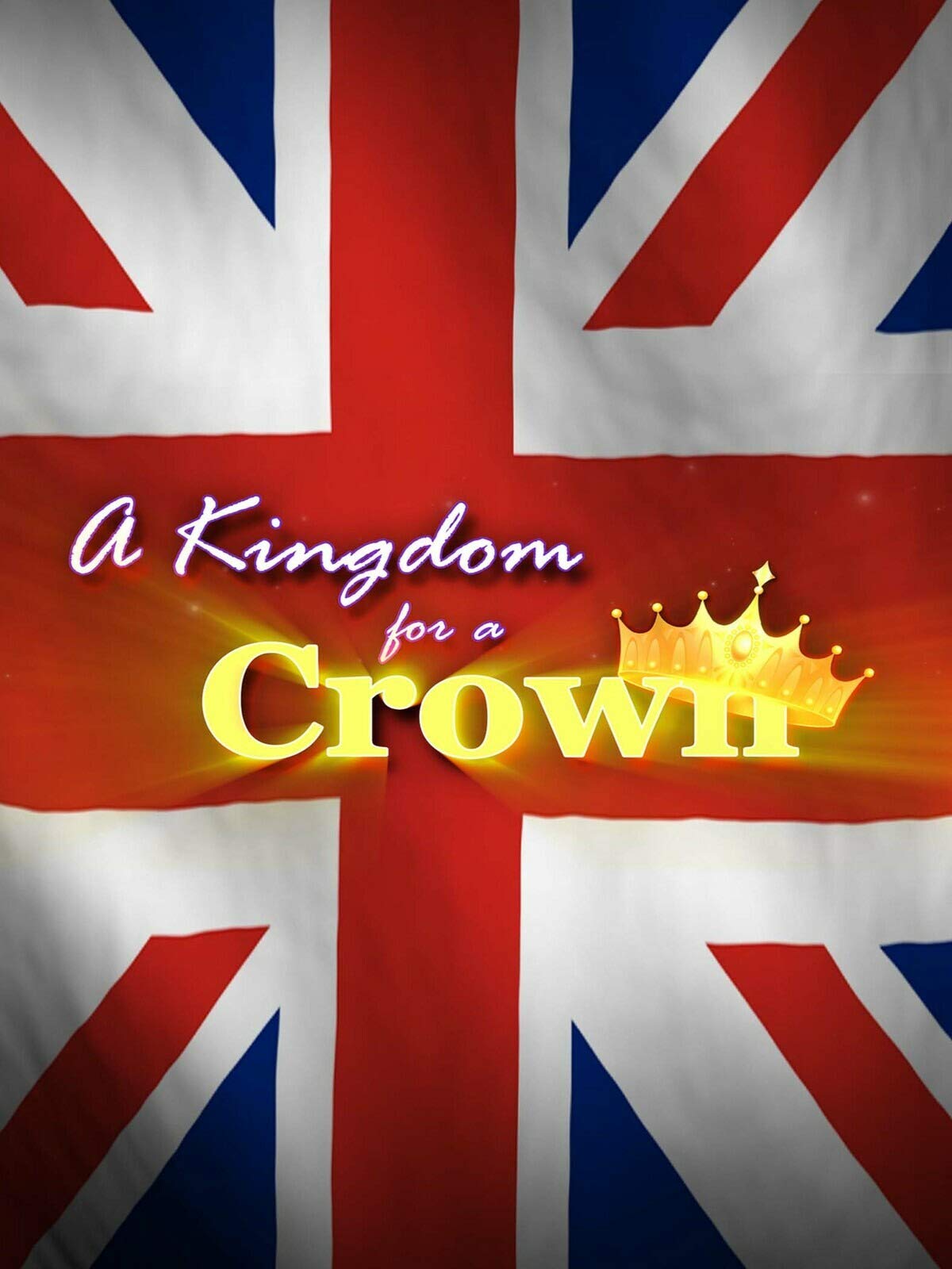Watch A Kingdom For A Crown Prime Video