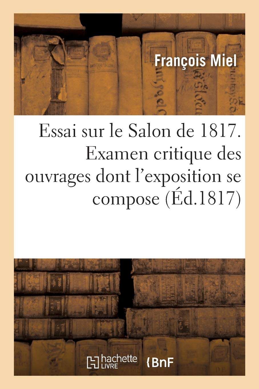 Web限定カラー Critique Examen Ou 1817 De Salon Le Sur Essai Des Ed 1817 Ouvrages Principaux その他
