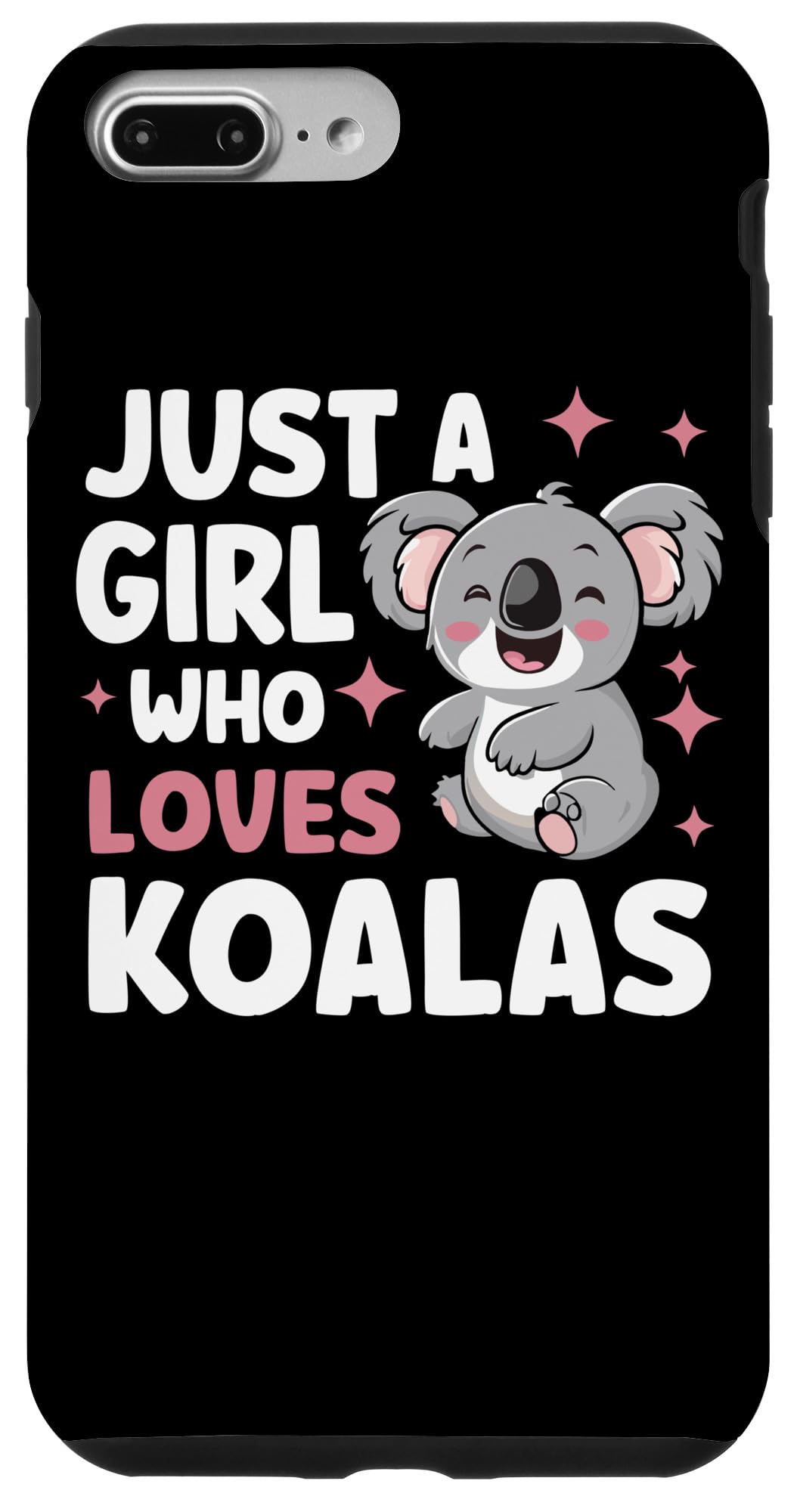 iPhone 7 Plus/8 Plus Koala Just A Girl Who Loves Koalas Animal Koala Case
