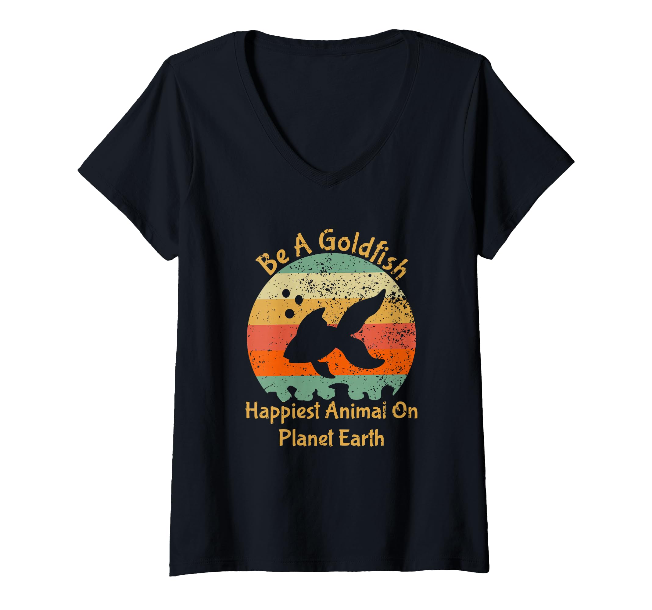Womens Be A Goldfish Happiest Animal On The Planet Pet Fish V-Neck T-Shirt