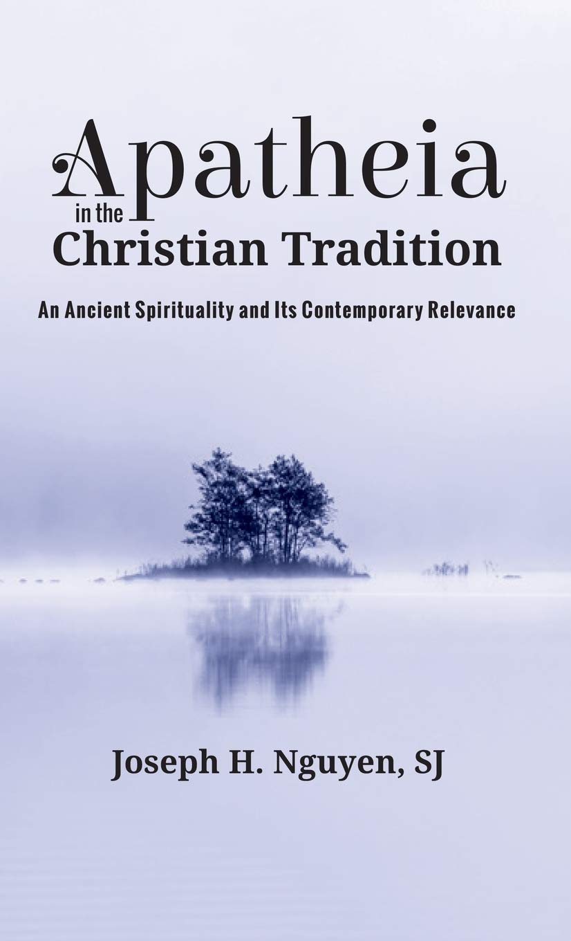 Apatheia In The Christian Tradition Amazon Co Uk Nguyen Joseph H Books