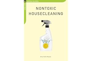 Nontoxic Housecleaning: A Colloquium (Chelsea Green Guides)