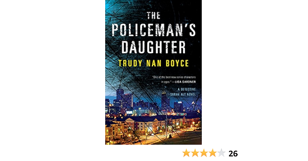 Amazon Com The Policeman S Daughter A Detective Sarah Alt Novel Boyce Trudy Nan Books