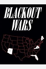 Blackout Wars: State Initiatives To Achieve Preparedness Against An Electromagnetic Pulse (EMP) Catastrophe Kindle Edition