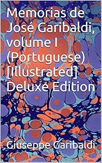 Livro Memorias de José Garibaldi, volume I (Portuguese) [Illustrated] Deluxe Edition