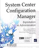 System Center Configuration Manager : Exploitation et Administra (Epsilon) (French Edition) by 