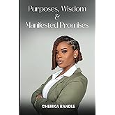 Purposes, Wisdom, and Manifested Promises