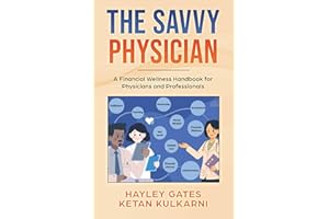 The Savvy Physician: A Financial Wellness Handbook for Physicians and Professionals