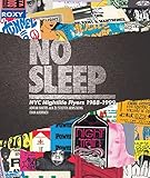 No Sleep: NYC Nightlife Flyers 1988-1999 by 