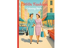 1960s Fashion Coloring Book for Adults: Mod Styles, Mini Dresses & Retro Outfits: Relaxing Vintage Designs for Women & Teens