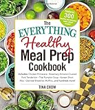 The Everything Healthy Meal Prep Cookbook: Includes: Chicken Primavera * Rosemary Almond-Crusted Por