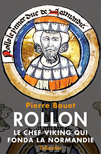 Rollon: Le chef viking qui fonda la Normandie (BIOGRAPHIE) (French Edition)