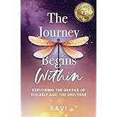 The Journey Begins Within: Exploring the Depths of the Self and the Universe
