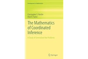 The Mathematics of Coordinated Inference: A Study of Generalized Hat Problems (Developments in Mathematics, 33)