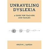 Unraveling Dyslexia (Special Education Law, Policy, and Practice)