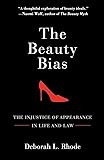 The Beauty Bias: The Injustice of Appearance in Life and Law