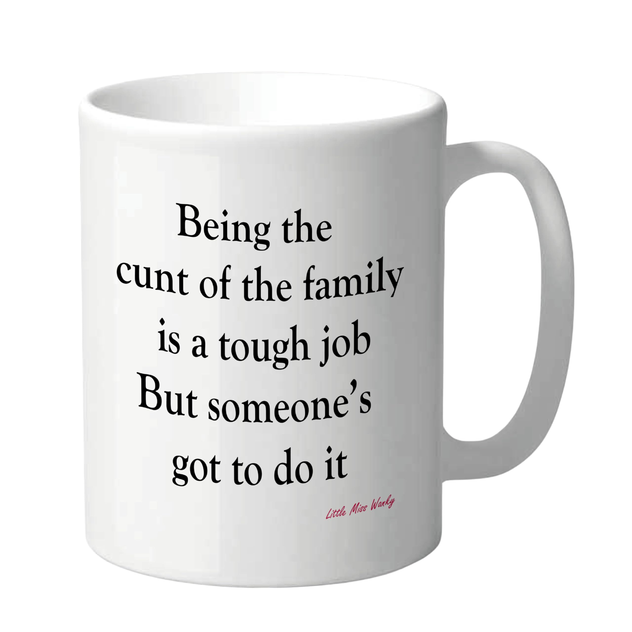 Cheeky Chops Little Miss Cunty Mug Being The cunt of The Family is a Tough Job. LMC06