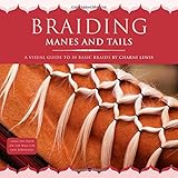 Braiding Manes and Tails: A Visual Guide to 30 Basic Braids by Charni Lewis
