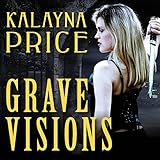 Grave Visions: Alex Craft Series #4
