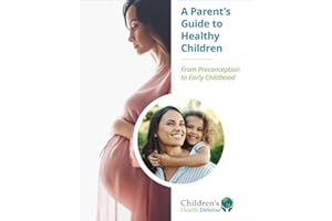 A Parent's Guide to Healthy Children: From Preconception to Early Childhood