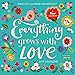 Everything Grows with Love Wall Calendar 2019 by 