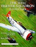 365th Fighter Squadron in World War II: In Action over Europe With the P-47 by 