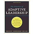 The Practice of Adaptive Leadership: Tools and Tactics for Changing Your Organization and the World