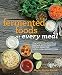 Fermented Foods at Every Meal: Nourish Your Family at Every Meal with Quick and Easy Recipes Using t by Hayley Barisa Ryczek